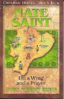 Nate Saint: On A Wing and A Prayer